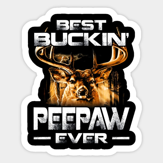 Best Buckin Peepaw Ever Shirt Deer Hunting Bucking Father Sticker by Kiwistore